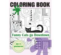 Coloring Book: Funny Cats go Downtown