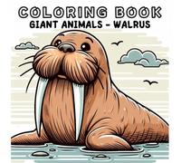 Coloring Book: Giant Animals World - Walrus