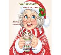 COLORING BOOK GRANDMOTHERS: Tribute to our grandmothers