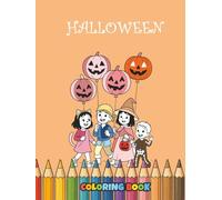 Coloring Book Halloween Kids: Cute Ghosts, Smiling Pumpkins, and Spooky Fun for Creative Coloring Joy