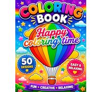 coloring book Happy coloring time: Inspiring Coloring Book for Emotional Relaxation, Creativity, and Mindful Moments with Beautiful and Uplifting Designs