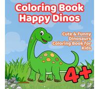 Coloring Book Happy Dinos: Cute & Funny Dinosaurs Coloring Book for Kids