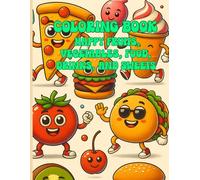 Coloring Book Happy Fruits, Vegetables, Food, Drinks, and Sweets: Fun Coloring Book, Happy Food