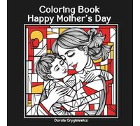 Coloring Book Happy Mother's Day: An unconventional position with pictures to color for mothers and children, cubist style on black paper, relaxation, for mindful people