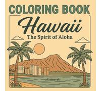 Coloring Book Hawaii: Aloha Spirit Coloring Book for Adults and Teens: Charming Characters & Beautiful Hawaii Scenes to Color and Unwind (Cities Coloring Book Series)