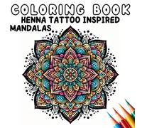 Coloring Book - Henna Tattoo Inspired Mandalas (Coloring Book - Mandalas)