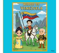 Coloring book: Heroes from Venezuela: Education coloring pages with important heroes from Venezuela for childrens 5-12