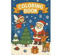 Coloring Book: Holiday Drawing for Kids with Santa, Elves, Fairies & Snowy Fun
