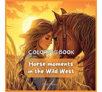 Coloring book Horse moments in the Wild West (English coloring books)