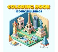 Coloring Book Iconic Buildings: for Adults, Teens and Kids, Cute Designs of Cozy Buildings and Landmarks
