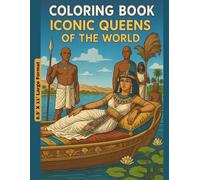 Coloring Book - Iconic Queens of the World: A Coloring Tribute to Legendary Women Rulers
