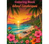 Coloring Book - Island Landscapes: For older Kids & Adults │ to creatively distract and relax the mind │ With the theme of Island Landscapes │ a Gift ... Books for Adults and older Children)