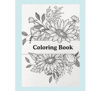 Coloring book: It is coloring book for stress relief to relieve free time with a unique flower pattern
