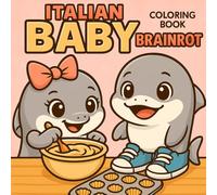 Coloring Book Italian Brainrot: 40 Illustrations to Color Featuring Your Favorite Characters - Los Tralaleritos & Las Tralaleritas | Viral Internet ... Bold-Line Art for Toddlers, Teens & All Ages
