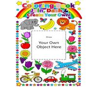 Coloring Book:Join,Dash & Create Your Own!: Join Dash and Create Your Own Object and color it.
