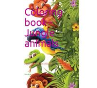 Coloring book -Jungle animals: Coloring book for children