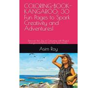 COLORING-BOOK-KANGAROO: 30 Fun Pages to Spark Creativity and Adventures!: Discover the Joy of Colouring with Playful Kangaroos! Perfect for Kids and Adults.