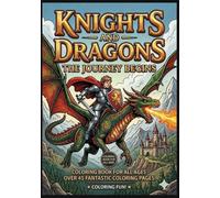 Coloring Book Knights and Dragons 45 Pictures "ideal for children aged 6 and up" Malbuch Ritter und Drachen für Kinder ab 6