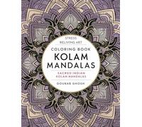 COLORING BOOK - KOLAM MANDALAS: SACRED INDIAN KOLAM MANDALAS
