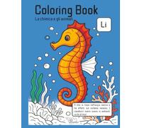 Coloring book La chimica e gli animali: Impara la chimica e la biologia colorando tante tavole di animali (Impara Colorando)