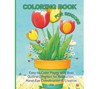 Coloring Book: Large and Easy Print Designs for Adults and Seniors with 40 Simple Images of Animals, Flowers, Food, Objects, and More.