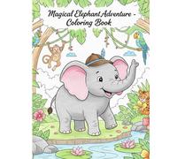 Coloring book - Magical Elephant Adventure: Fun and Enchanting Coloring Pages for Kids