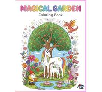 Coloring Book Magical Garden: 50 Enchanted Garden Illustrations for Girls Ages 5 and Up