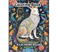 Coloring Book Majestic Wildlife: A Relaxing Coloring Journey Through Nature’s Most Majestic Creatures (Animal Wonders Coloring Book Series: Relaxing and Creative Animal Adventures)