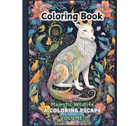 Coloring Book Majestic Wildlife: A Relaxing Coloring Journey Through Nature’s Most Majestic Creatures (Animal Wonders Coloring Book Series: Relaxing and Creative Animal Adventures)