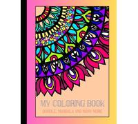 COLORING BOOK: MANDALA, ZENTANGLE , DOODLE AND MANY MORE