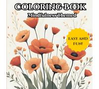 Coloring Book Mindfulness Themed: A fun, creative and unique coloring book that is mindfulness themed, suitable for all ages!