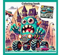 Coloring book "Monster Car": Coloring for Kids | Coloring for Teens | Coloring for Adults | Monsters | Scary Cars | Entertainment | Leisure | Hobbies | Development | Funny Monsters | Monster truck
