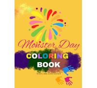 Coloring Book : Monster Day | For Children Ages 3+ |Cute & Adorable Monsters llustrations for Toddlers, Preschool and Kindergarten | Great Gift for Boys - 55 pages