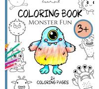 Coloring Book Monster Fun - 24 Large Coloring Pages for Kids Ages 3+: Fun illustrations that spark creativity and encourage a love of coloring (Creative activity books for kids)