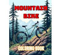 Coloring Book Mountain Bike | 40 dynamic cycling designs for stress relief and adventure: Exciting trail scenes to spark creativity