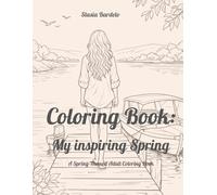 Coloring Book: My inspiring Spring: A Spring-Themed Adult Coloring Book
