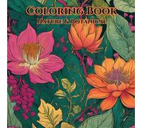 Coloring Book: Nature & Botanical - flower lovers and nature enthusiasts (some shading included)