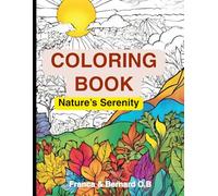 Coloring book, Nature's Serenity: Stress Relief relaxation natural scenes coloring book for both Adults and Kids