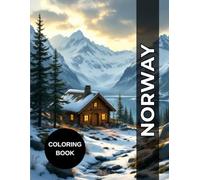 Coloring Book Norway | 40 Beautiful Illustrations for Adults and Teens: Relaxing Nordic Scenery to Paint, Relieve Stress, and Unwind