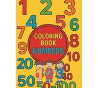 COLORING BOOK NUMBERS: LEARN NUMBERS WITH FUN AND COLORS