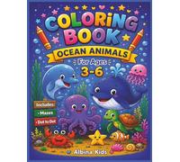Coloring Book: Ocean Animals For Ages 3-6: Fun Coloring Pages, Mazes & Dot to Dot Activities for Boys and Girls (Albina Kids Coloring Books)