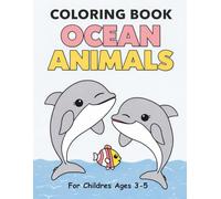 Coloring Book Ocean Animals For Children Ages 3-5: Cute and Simple Sea Creatures for Kids
