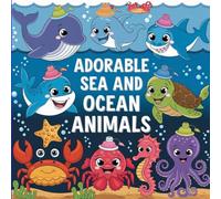 Coloring book of Adorable Sea and Ocean Animals: Simple and fun ocean coloring for little explorers kids ages 2 to 8