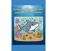 Coloring book of animals and fantastic creatures