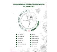 Coloring book of beautiful botanical illustrations: Coloring book for adults and children of beautiful medicinal herbs and plants