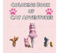 Coloring Book of Cat Adventures: The Phenomenal Cats of Instagram, TikTok and YouTube are Here With You!, Bold and Easy, Sweet Cat Stories, Relaxation with Cats