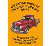 Coloring Book of Classic & Muscle Cars: 35 Large, Easy-to-Color Cars with Full-Color Reference Illustrations on the Opposite Page
