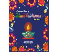 Coloring Book of Diwali Celebration: For Kids | 50 Diyas, Rangoli & Festival of Lights Scenes | Hindu Culture Activity Pages Ages 4-10 | 8.5 x 11 inches, 104 Pages | Diwali Gift for Children