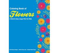 Coloring Book of Flowers: A Bold & Easy Large Print for Kids | 8.5 x 11 Inches, 104 Pages | 50+ flower designs | Relaxation for Children | Non-screen activities