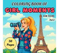 Coloring Book of Girl Moments for Teens: Vol 2 Anti-Stress Girl Moments Coloring Book | Aesthetic Art for Relaxation & Mindfulness